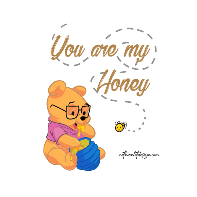 You Are My Honey - Winnie the Pooh